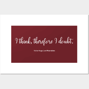 I think therefore I doubt - Les Miserables Quote Posters and Art